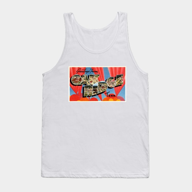 Greetings from Oak Ridge Tennessee - Vintage Large Letter Postcard Tank Top by Naves